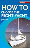 How to Choose the Right Yacht (Sailmate) (Sailmate)