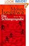 Die Schlangengrube.
