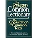 The Revised Common Lectionary: Consultation on Common Texts : Includes Complete List of Lections for Years A, B, and C