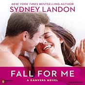 Fall for Me: A Danvers Novel, Book 3 | [Sydney Landon]