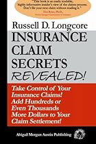 Insurance Claim Secrets Revealed!: Take Control of Your Insurance Claims! Add Hundreds More Dollars To Your Claim Settlement! (Volume 1) Insurance Claim Secrets Revealed!: Take Control of Your Insurance Claims! Add Hundreds More Dollars To Your Claim Settlement! (Volume 1)