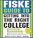 Fiske Guide to Getting Into the Right College