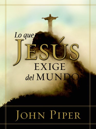 Lo que Jesus exige: What Jesus Demands from the World (Spanish Edition) under The Books Store