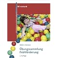 �bungssammlung Fr�hf�rderung: Kinder von 0-6 heilp�dagogisch f�rdern