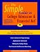 The Simple Guide to College Admission & Financial Aid: How to Select the Right College, Applying for College Admission, Writing the College Essay, the Financial Aid Process Made Easy by Anne M. St. Pierre, Danielle M. Printz