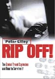 Rip Off!: The Global Fraud Explosion and How to Survive it