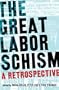 The Great Labor Schism: A Retrospective