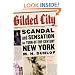 Gilded City: Scandal and Sensation in Turn-of-the-Century New York