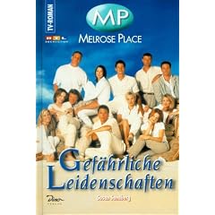 Melrose Place, Bd.1, Gef�hrliche Leidenschaften