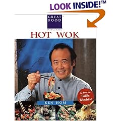 Ken Hom's Hot Wok: Over 150 One-Pan Wonders