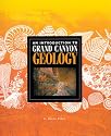 An Introduction to Grand Canyon Geology (Grand Canyon Association)