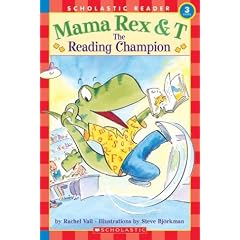 Scholastic Reader: Mama Rex and T: The Reading Champion: Level 3