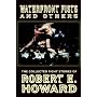 Waterfront Fists and Others: The Collected Fight Stories of Robert E. Howard