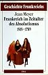 Geschichte Frankreichs, 6 Bde. in Tl.-Bdn., Bd.3, Frankreich im Zeitalter des Absolutismus 1515-1789
