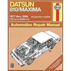Haynes: Datsun 810/Maxima 1977 Thru 1984 All Gasoline Models 146 Cu in (2393 Cc Automotive Repair Manual)