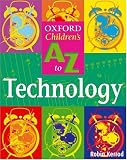 The Oxford Children's A-Z of Technology 2004 (Oxford Children's A-Z)
