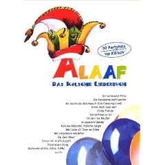 Alaaf. Das K�lsche Liederbuch. 50 Partyhits 'op k�lsch'