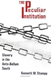 Peculiar Institution: Slavery in the Ante-Bellum South
