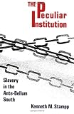 Peculiar Institution: Slavery in the Ante-Bellum South