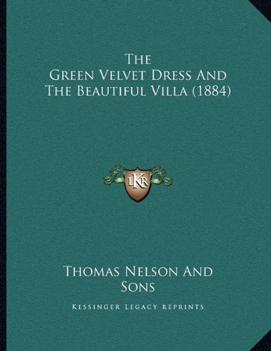 The Green Velvet Dress And The Beautiful Villa (1884)