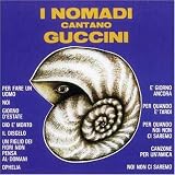 I Nomadi Cantano Guccini