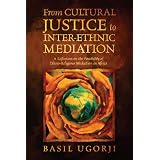 From Cultural Justice to Inter-Ethnic Mediation: A Reflection on the Possibility of Ethno-Religious Mediation in Africadi Basil Ugorji