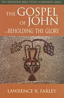 The Gospel of John: Beholding the Glory (The Orthodox Bible Study Companion)