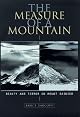 The Measure of a Mountain: Beauty and Terror on Mount Rainier