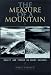 The Measure of a Mountain: Beauty and Terror on Mount Rainier