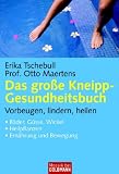 Das gro&szlig;e Kneipp-Gesundheitsbuch - Erika Tschebull, Prof. Otto Maertens
