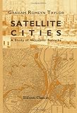 Satellite Cities: A Study of Industrial Suburbs