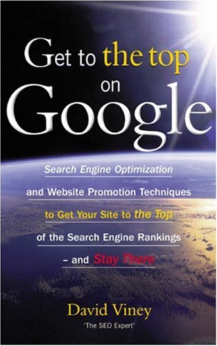 Получите к верхней части на Google: Ищите методы промотирования оптимизирования и вебсайта двигателя для того чтобы получить ваше место к верхней части ранжировок двигателя поиска - и ОСТАТЬСЯ ТАМ