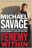 The Enemy Within: Saving America from the Liberal Assault on Our Schools, Faith, and Military