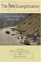 The New Evangelization: Overcoming the Obstacles