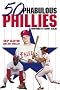 50 Phabulous Phillies 50 Phabulous Phillies