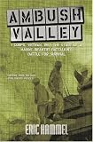 Ambush Valley: The Story of a Marine Infantry Battalions Battle For Survival