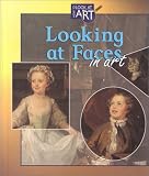 Looking at Faces in Art (How to Look at Art)