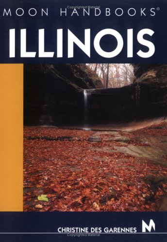 City Travel Guides Discounted  Books : Moon Handbooks Illinois (Moon Handbooks)
