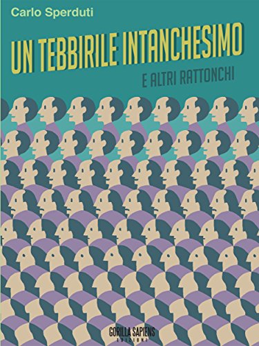 Un tebbirile intanchesimo e altri rattonchi (Italian Edition)