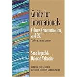Guide for Internationals: Culture, Communication, and ESL* (*English as a Second Language)