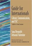 Guide for Internationals: Culture, Communication, and ESL* (*English as a Second Language) (Guide to Series in Business Communication)