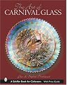 The Art of Carnival Glass (Schiffer Book for Collectors)