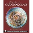 The Art of Carnival Glass (Schiffer Book for Collectors) by Glen Thistlewood and Stephen Thistlewood