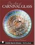 The Art of Carnival Glass (Schiffer Book for Collectors)