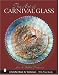 The Art of Carnival Glass (Schiffer Book for Collectors)