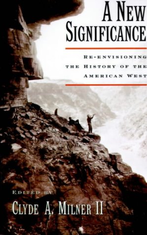 A New Significance: Re-Envisioning the History of the American West