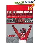 International Motor Racing Guide: A Complete Reference from Formula One to Nascar by  Peter Higham