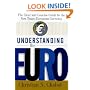 Understanding the Euro: The Clear and Concise Guide to the New Trans-European Currency