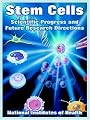 Stem Cells: Scientific Progress And Future Research Directions