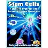 Stem Cells: Scientific Progress And Future Research Directions